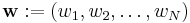 {\mathbf
{w}}:=(w_1,w_2,\ldots,w_N)