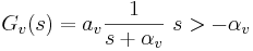 G_v(s)=a_v\frac{1}{s+\alpha_v} ~ s>-\alpha_v