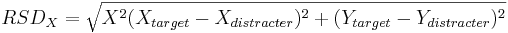  RSD_X = \sqrt{X^2(X_{target} - X_{distracter})^2 + (Y_{target} - Y_{distracter})^2}