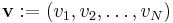 {\mathbf{v}}:=(v_1,v_2,\ldots,v_N)